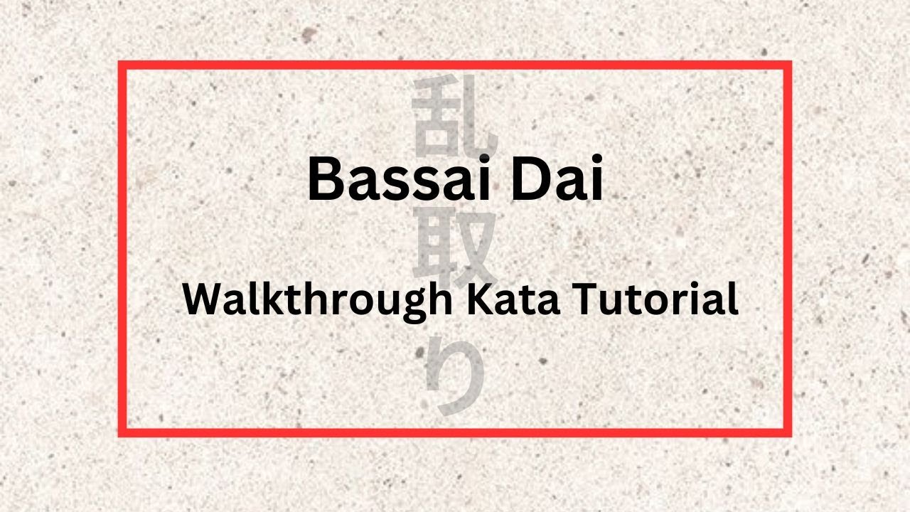 Bassai Dai - Kata Walkthrough Tutorial