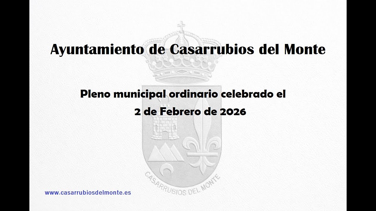 Pleno ordinario celebrado el 2 de  Febrero 2026 en el Ayuntamiento de Casarrubios del Monte.
