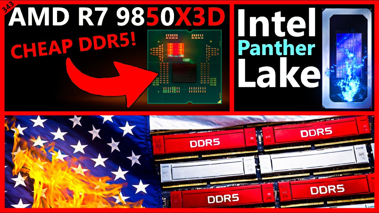 RAM Crisis & US Security, AMD R7 9850X3D, Intel Panther Lake | Defense Engineer | Broken Silicon 343