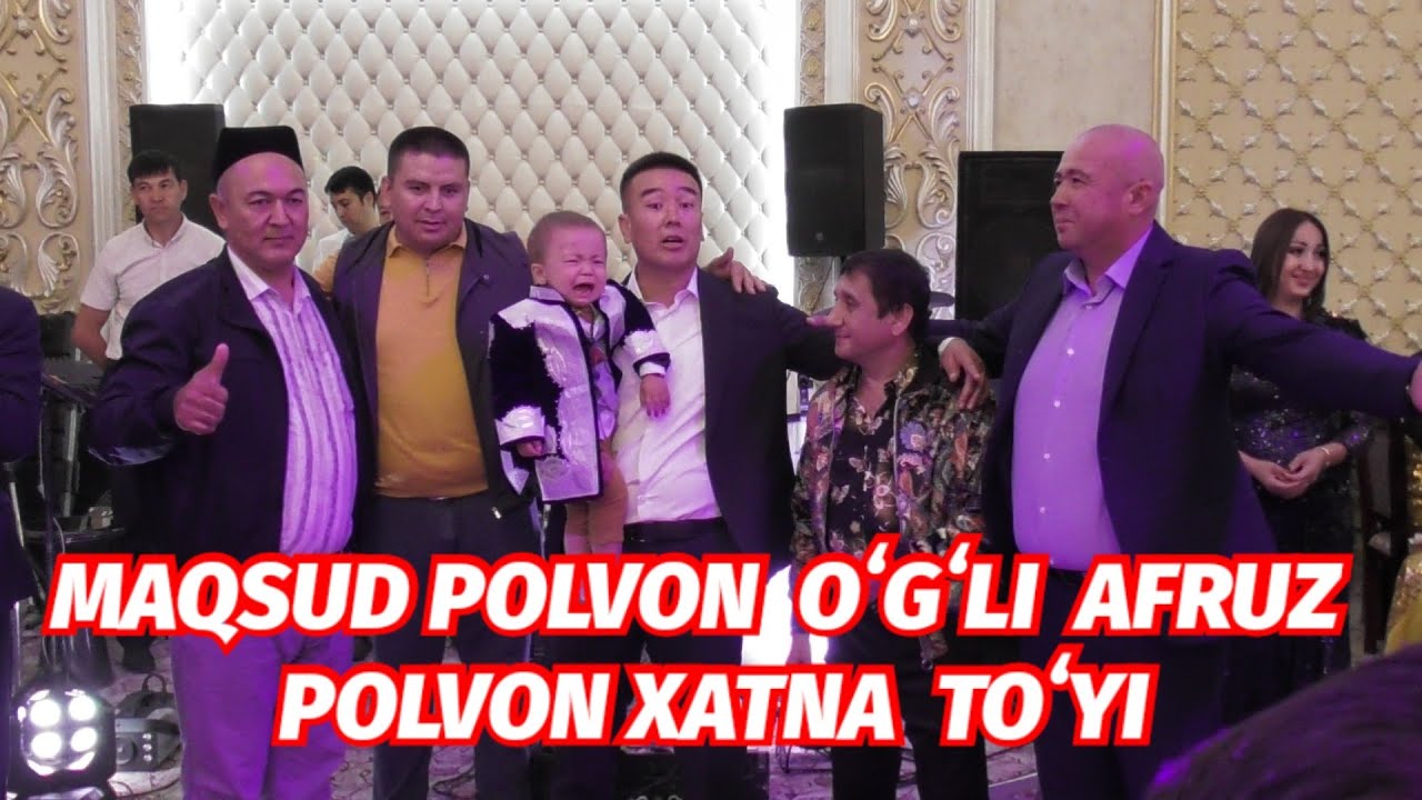 SAMARQAND MAQSUD POLVON OʻGʻLI AFRUZ POLVON XATNA TOʻYI