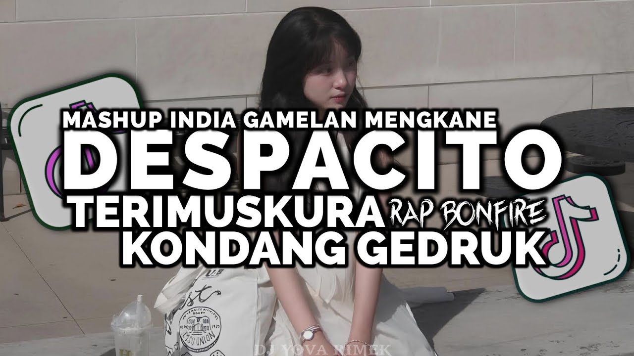 DJ DESPACITO X TERIMUSKURA MASHUP INDIA STYLE KONDANG GEDRUK GAMELAN CANDU YOVA FVNKY VIRAL TIKTOK