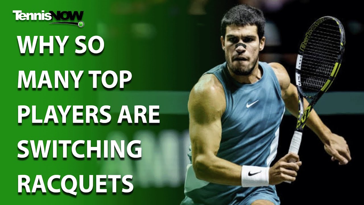Why So Many Top Players Are Switching Racquets