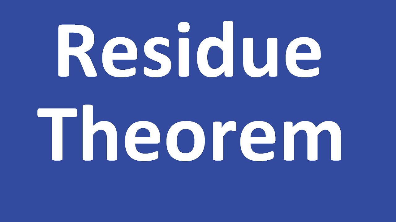 Residue Theorem | Ultimate Guide (+several examples)