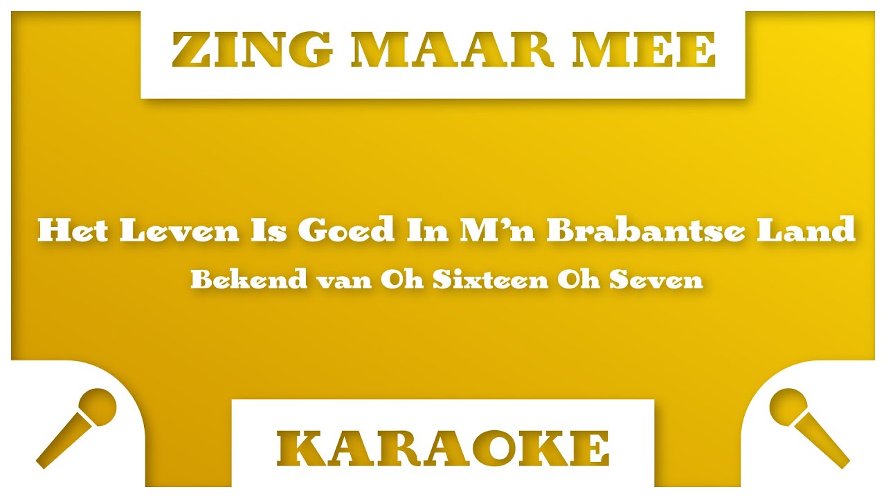 Zing Maar Mee - Het Leven Is Goed In Het Brabantse Land - Karaoke