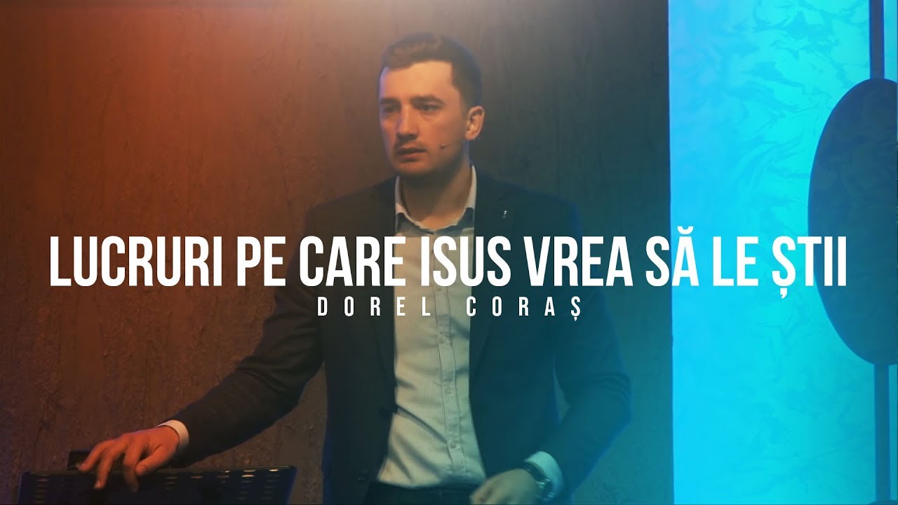Dorel Coraș - Lucruri pe care Isus vrea să le știi