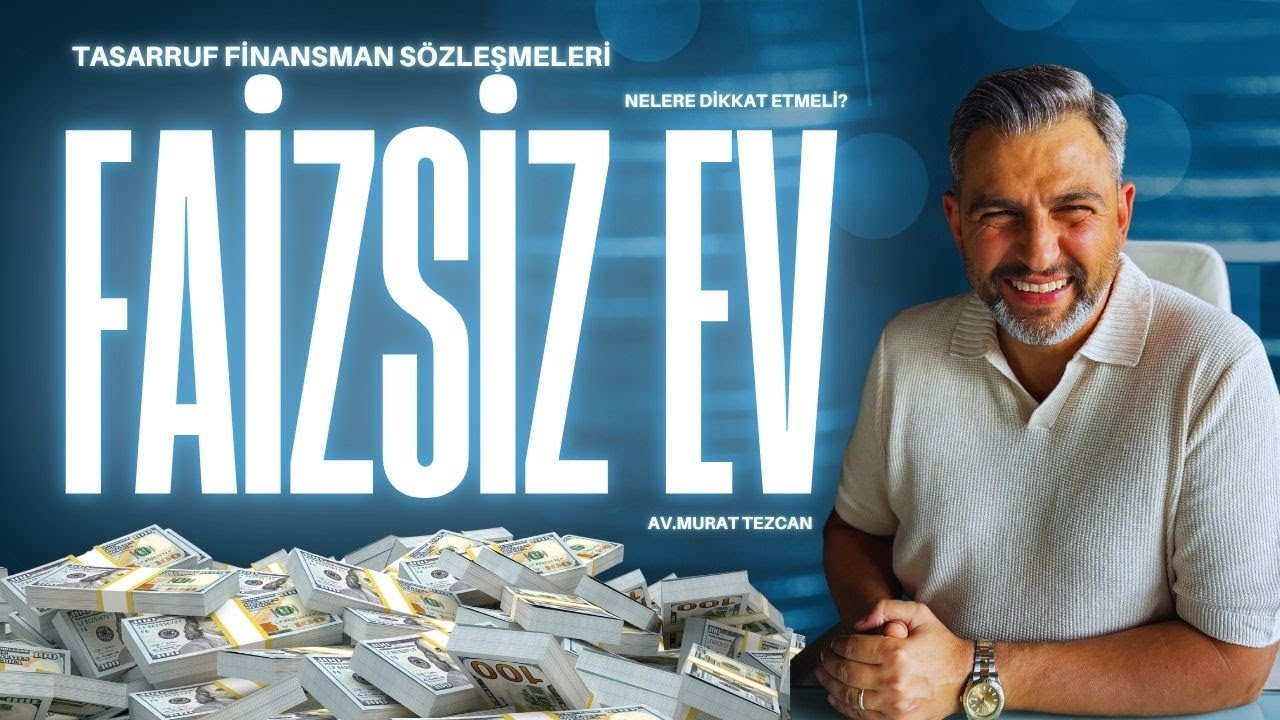 Tasarruf Finansman Sözleşmesinde Nelere Dikkat Edilmeli?Faizsiz Sistem mi? Riskli Yatırım mı?