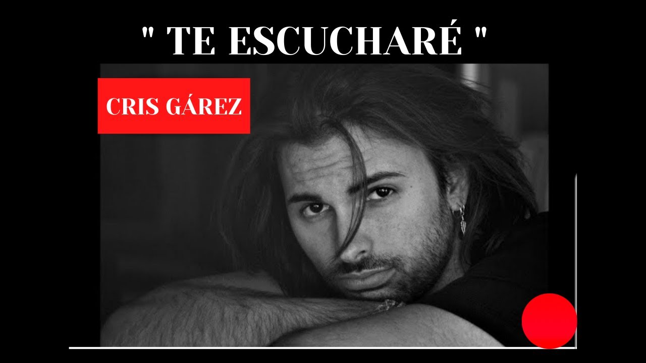 Te Escuchar&eacute; - CRIS G&Aacute;REZ- (videoclip oficial)