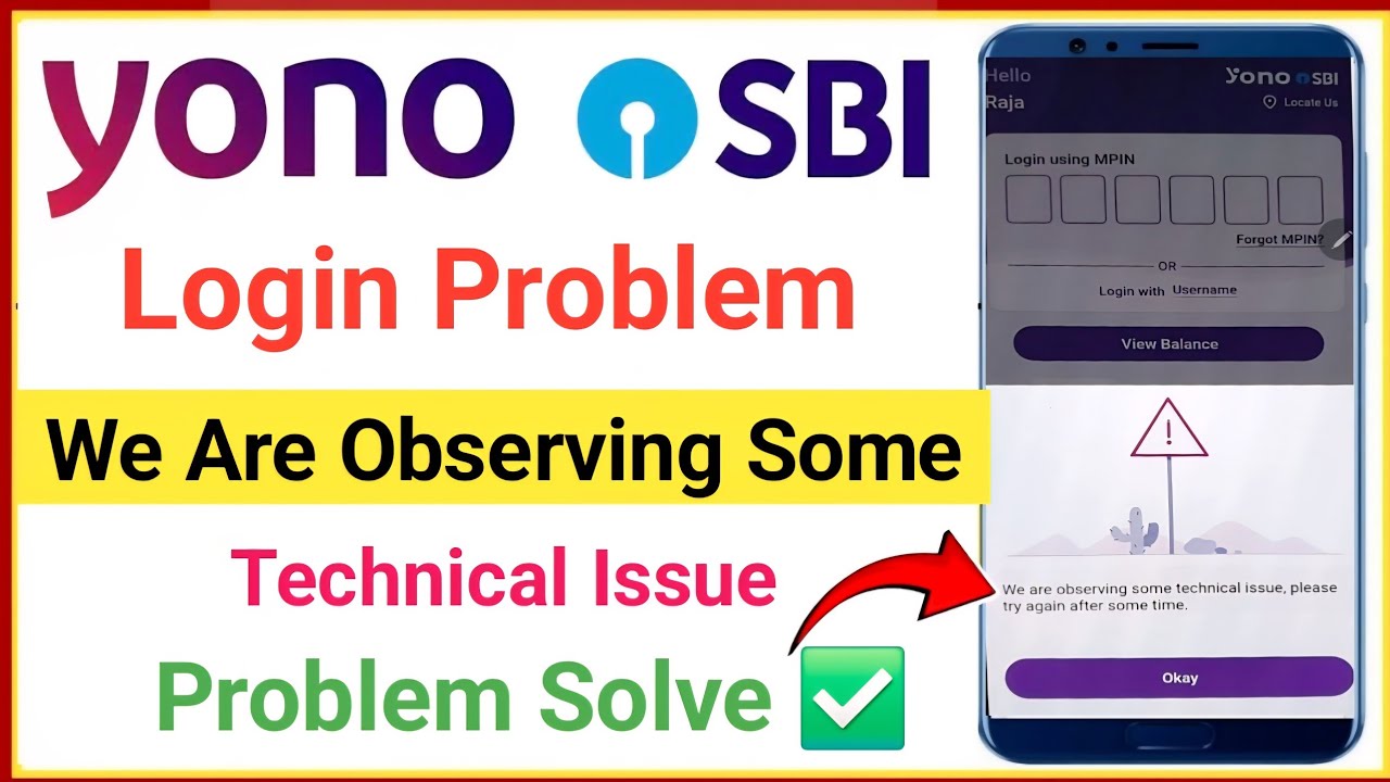 yono sbi login problem we are observing some technical issue please try again after some time