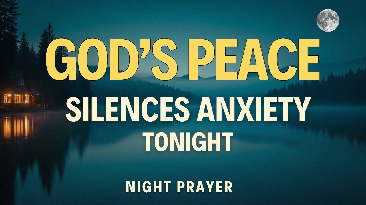 Lay Down the Fear—Sleep Under God’s Perfect Peace | Night Prayer