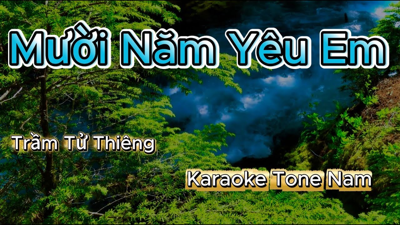 Mười Năm Yêu Em - Karaoke Tone Nam