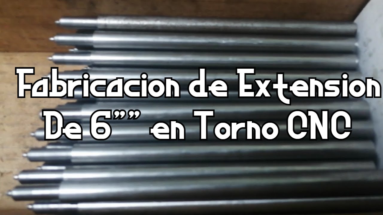 Fabricación de Extensión de 6