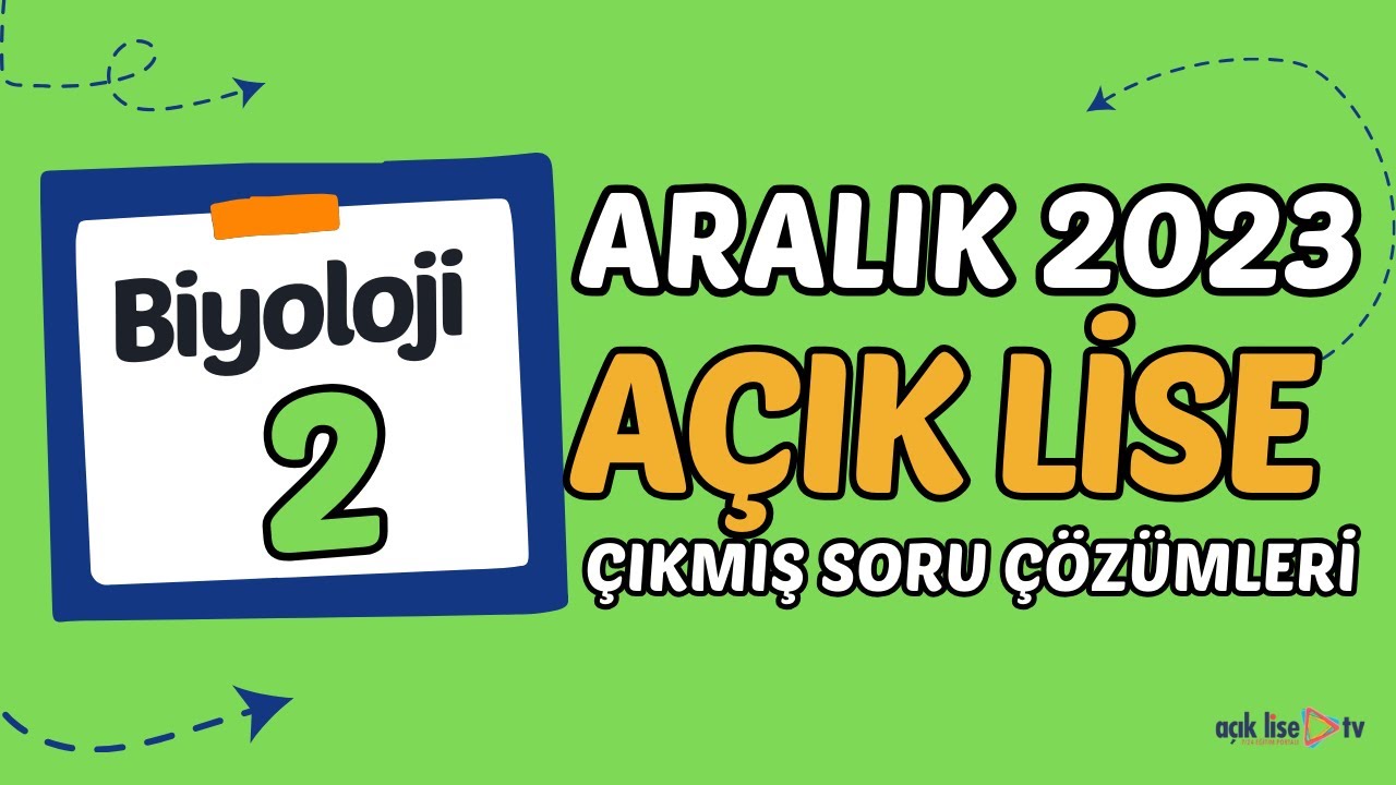 Açık Lise Çıkmış Sorular - Aralık 2023 - Biyoloji 2