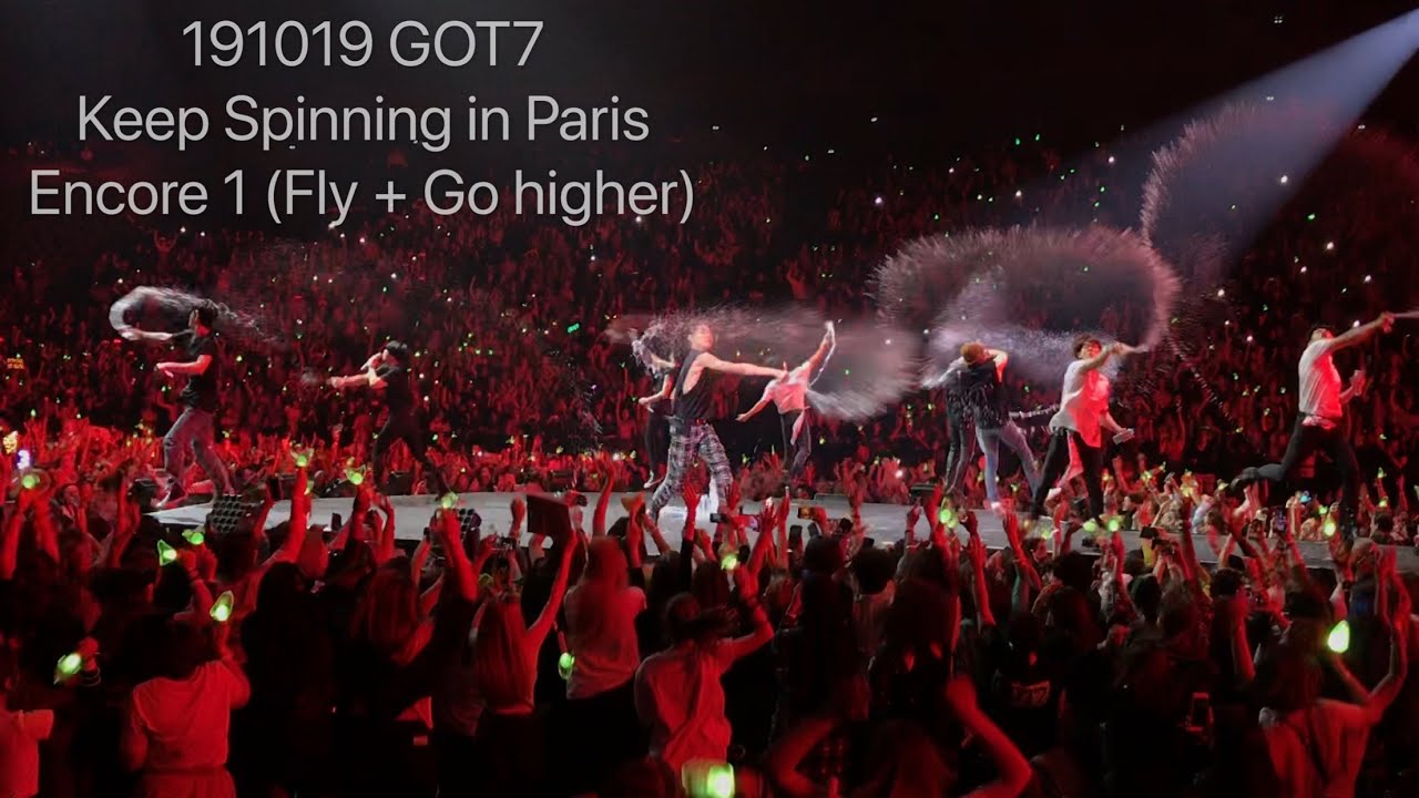 191019 GOT7 KEEP SPINNING in PARIS - Encore 1 (Fly remix + Go higher)