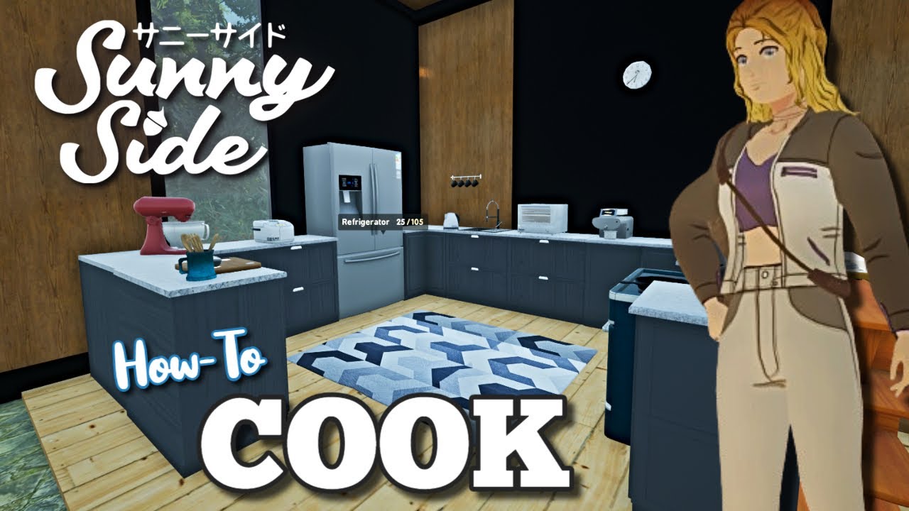 How To Cook | SunnySide | Getting New Recipes and Operating Appliances