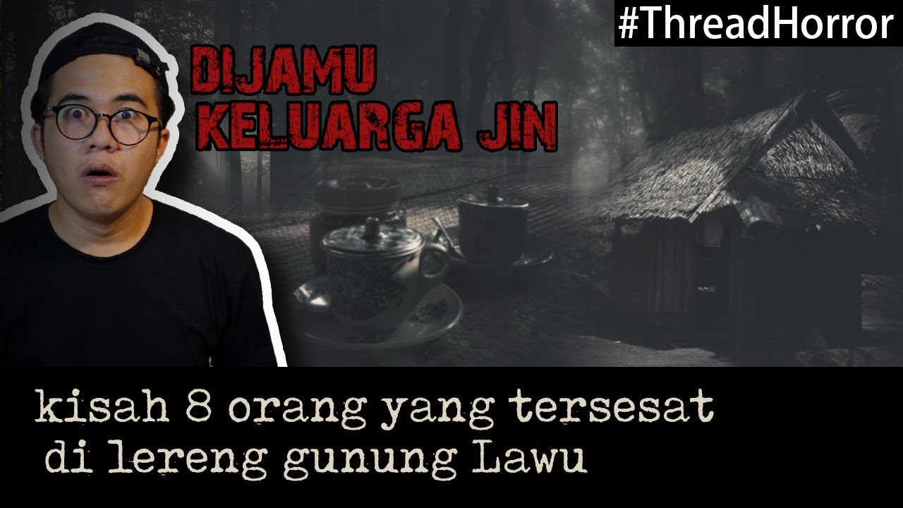 KISAH HOROR : 8 ORANG TERSESAT DI LERENG GUNUNG LAWU #ThreadHorror Eps51