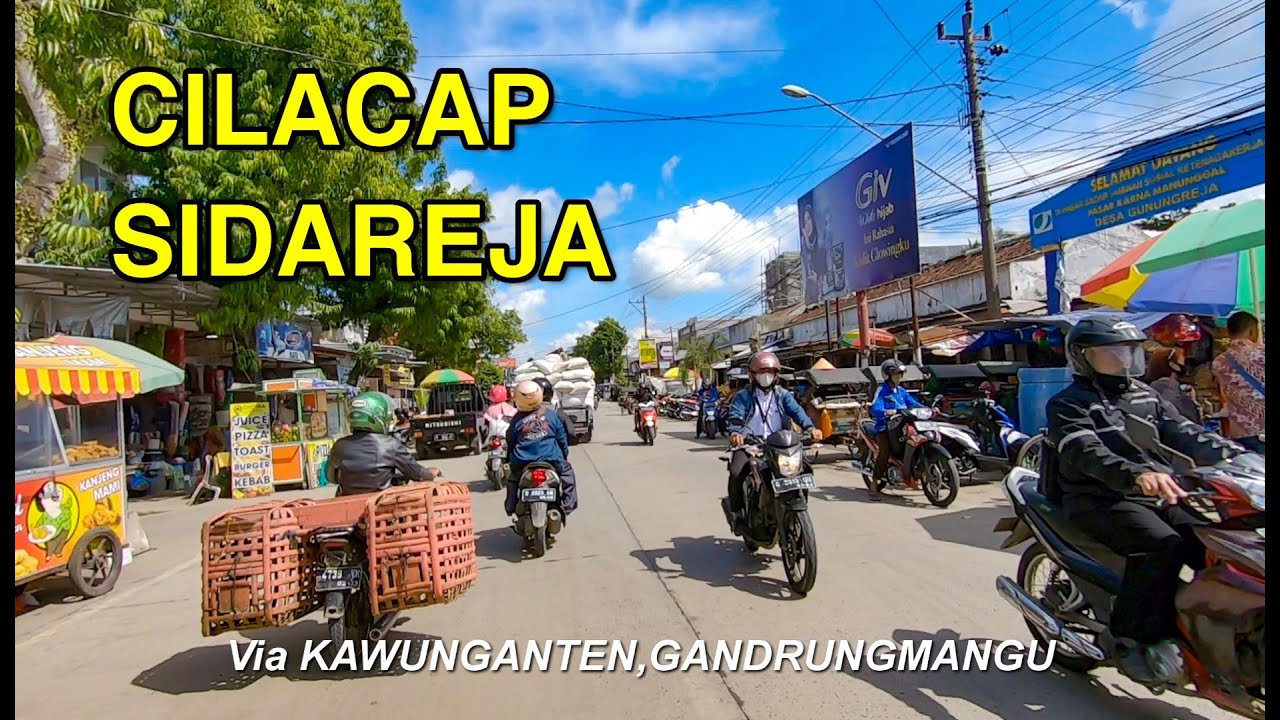 CILACAP SIDAREJA VIA KAWUNGANTEN, GANDRUNGMANGU