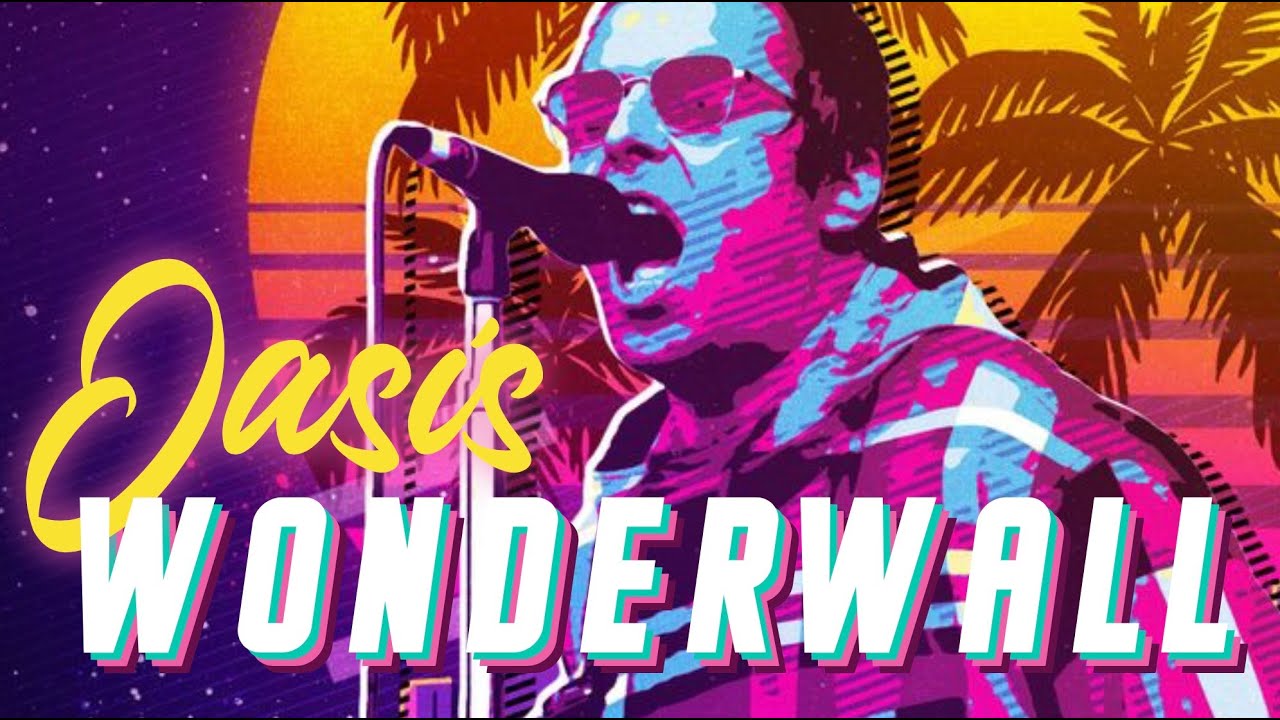 80s Remix: Oasis - Wonderwall