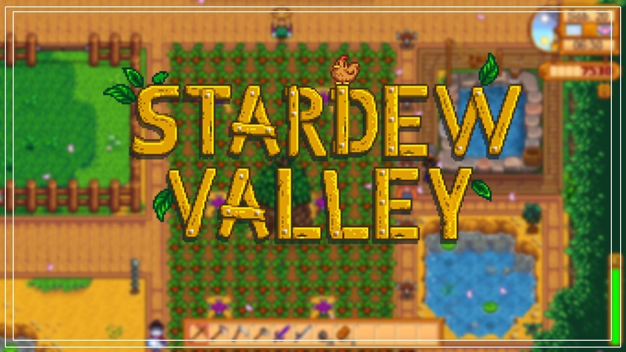 STARDEW VALLEY es una experiencia que se debe de jugar