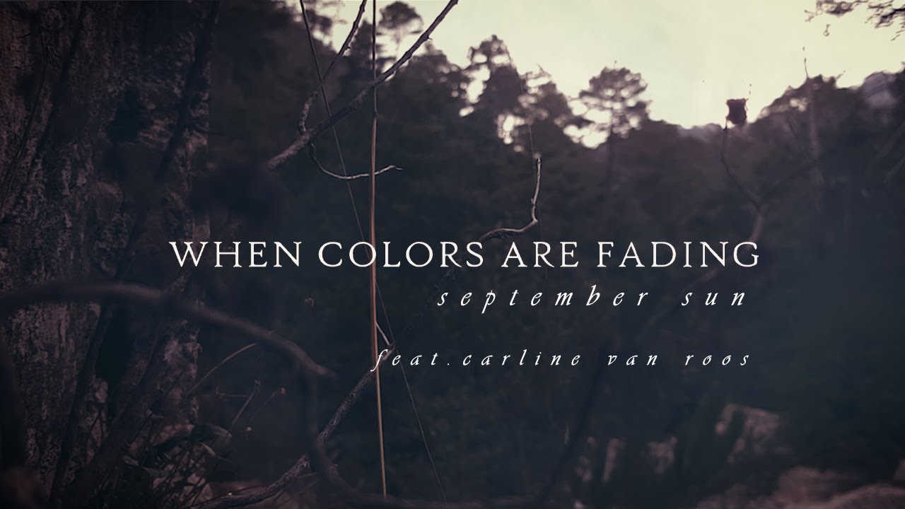 Where Colors Are Fading - September Sun feat. Carline Van Roos