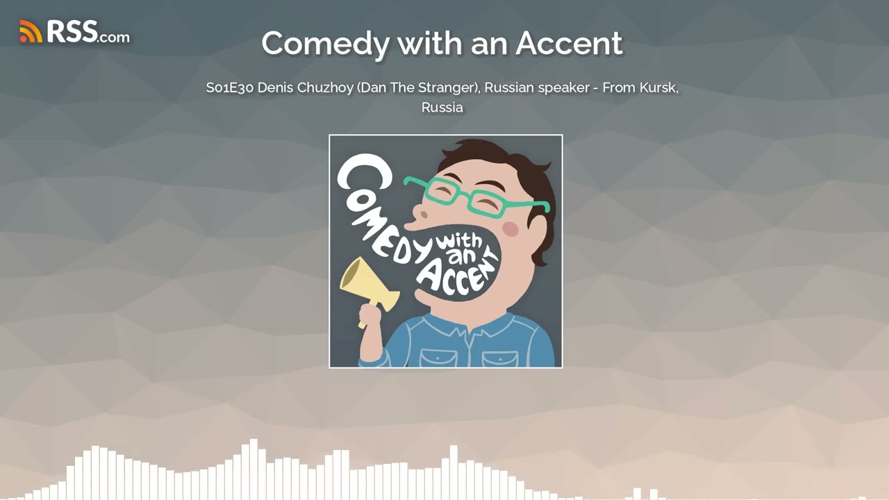 S01E30 Denis Chuzhoy (Dan The Stranger), Russian speaker - From Kursk, Russia 🇷🇺