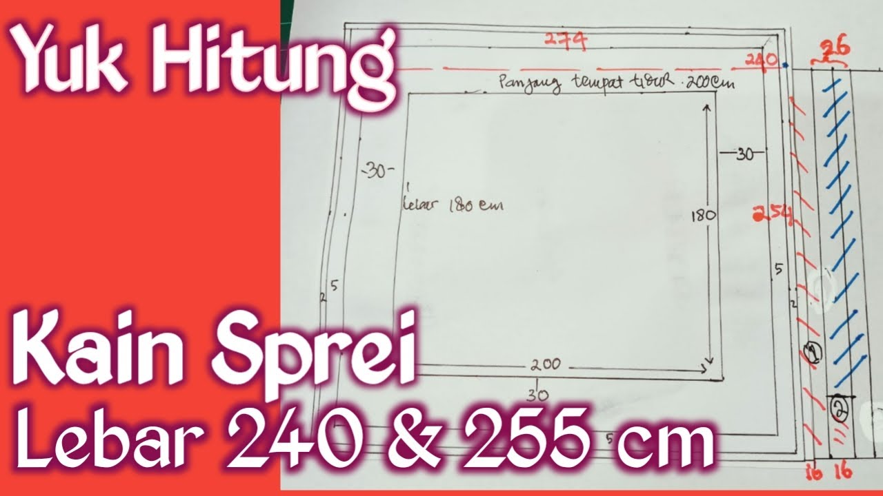 TUTORIAL MENGHITUNG KAIN SPREI  180X200X30, LEBAR KAIN 240 dan 255 CM