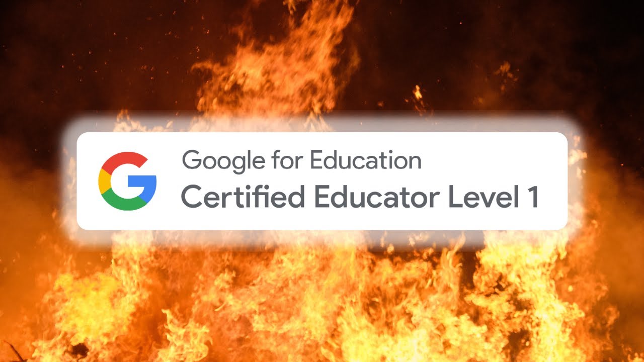 My Google Educator Certification was a complete waste of time...