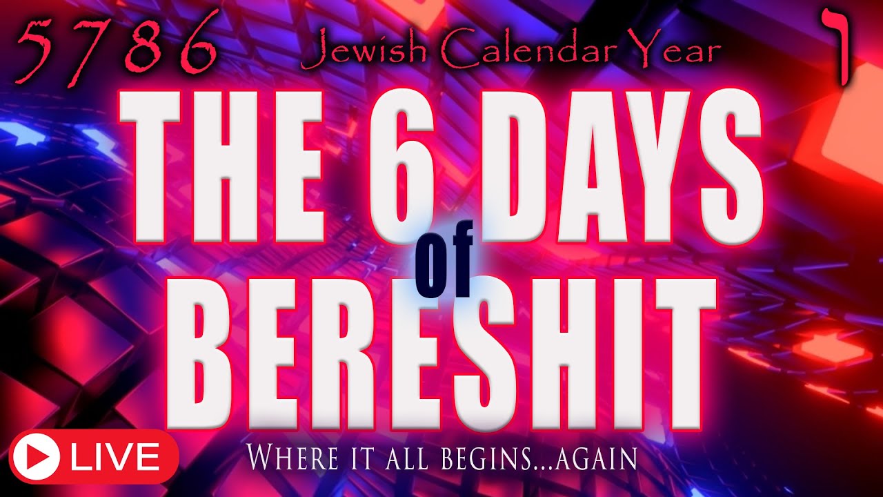 Jewish Calendar Year 5786 | The 6 Days of Bereshit: Where It All Begins...Again | Eric Burton