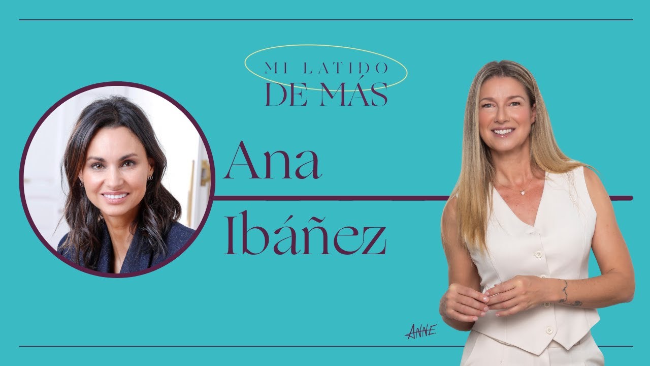 Ana Ibáñez: Sorprende a tu mente | Mi Latido de Más