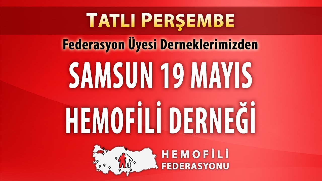 Samsun 19 Mayıs Hemofili Derneği - Tatlı Perşembe - 22.04.2021