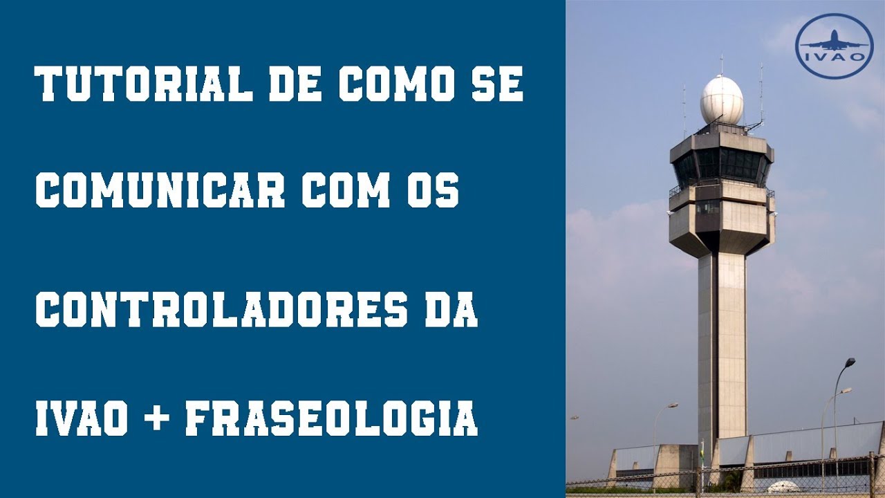 (TUTORIAL) COMO SE COMUNICAR COM O ATC (FRASEOLOGIA/FONIA) NA IVAO (ONLINE)