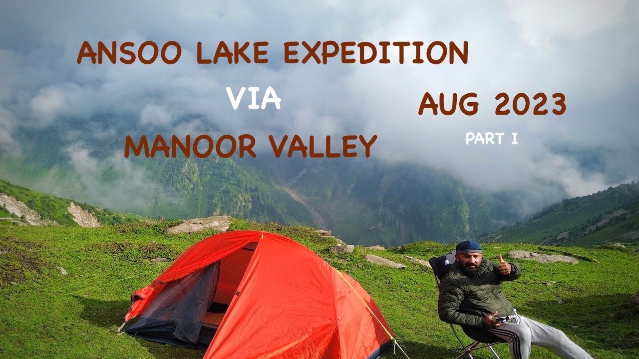 ANSOO LAKE EXPEDITION - AUG 2023 - MANOOR VALLEY