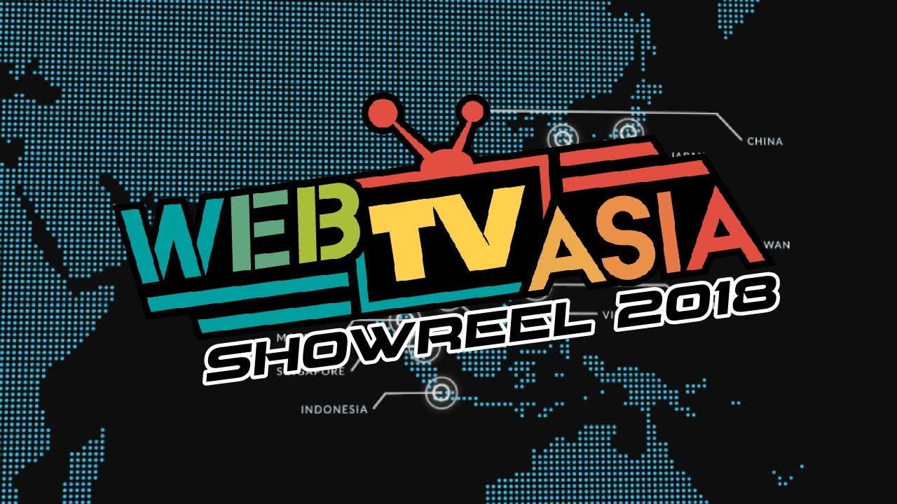 WebTVAsia Official Showreel 2018