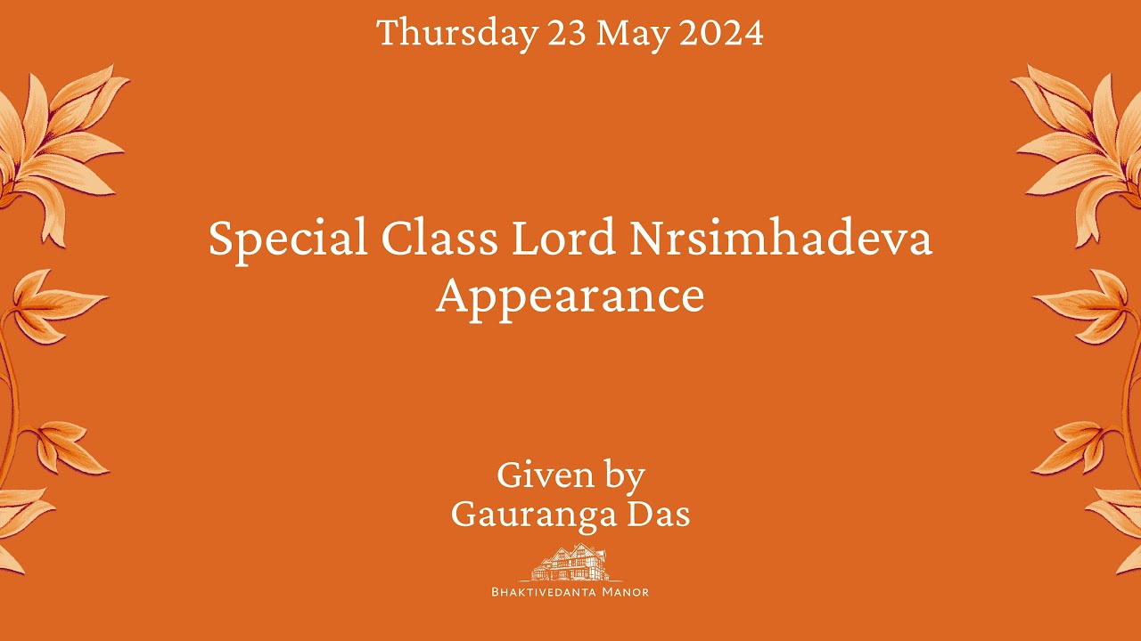 23May2024 | Special Class: Lord Nrsimhadeva Appearance  | Gauranga Das