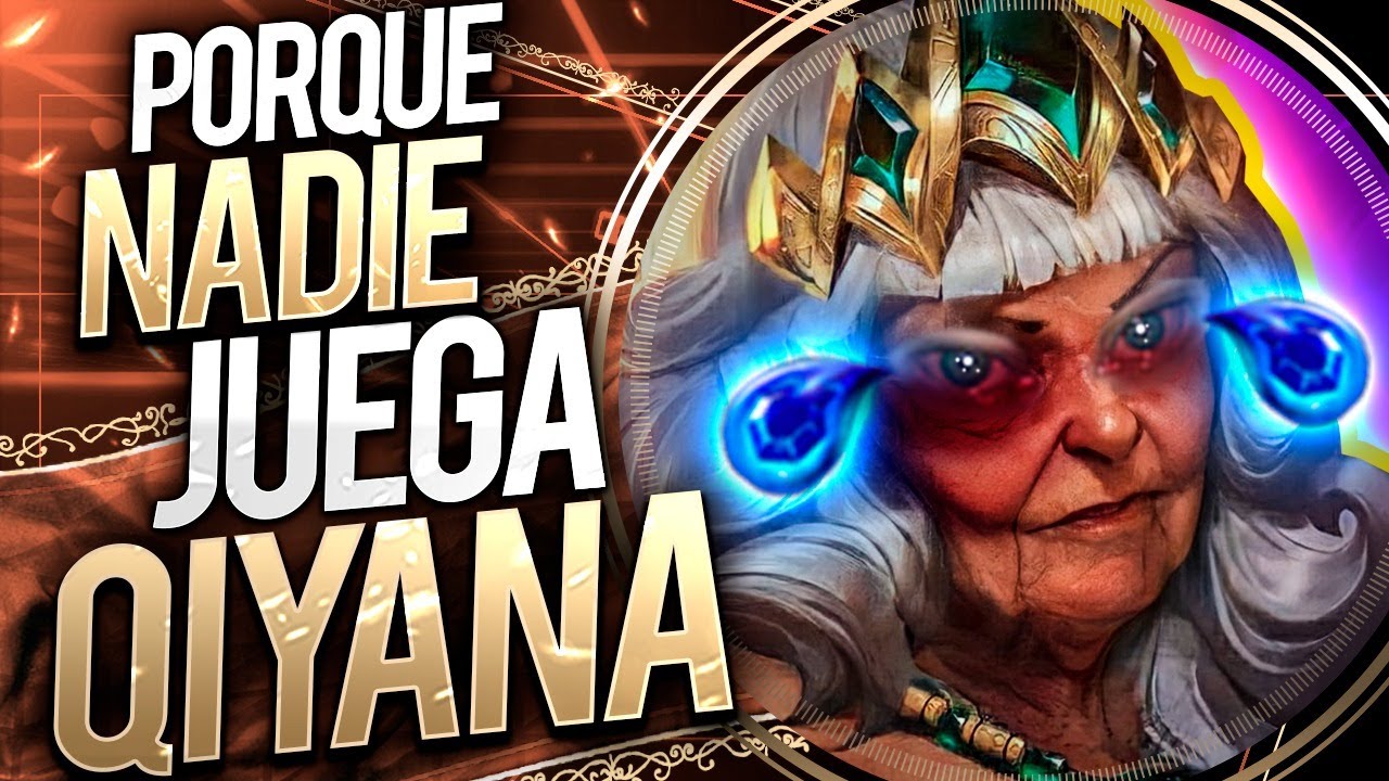 POR QUE NADIE JUEGA: QIYANA