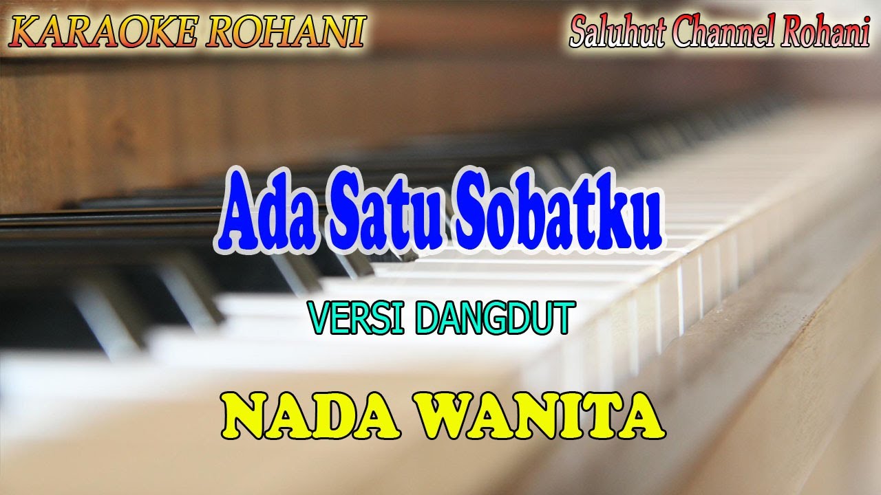 ADA SATU SOBATKU ll KARAOKE ROHANI ll VERSI DANGDUT ll NADA WANITA D=DO
