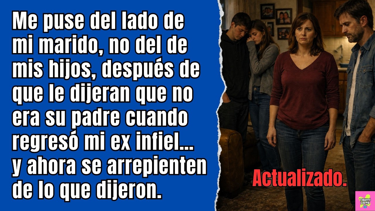 Me puse del lado de mi marido, no del de mis hijos, después de que le dijeran que no era su padre...