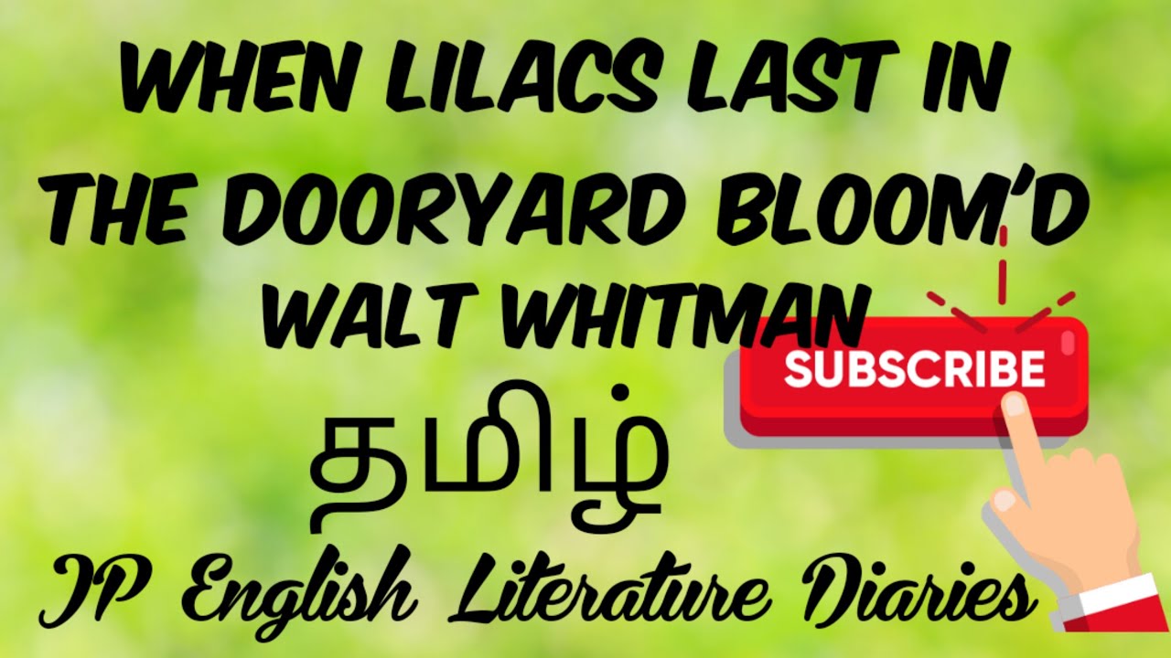 When Lilacs Last in the Dooryard Bloom'd by Walt Whitman - Summary in Tamil