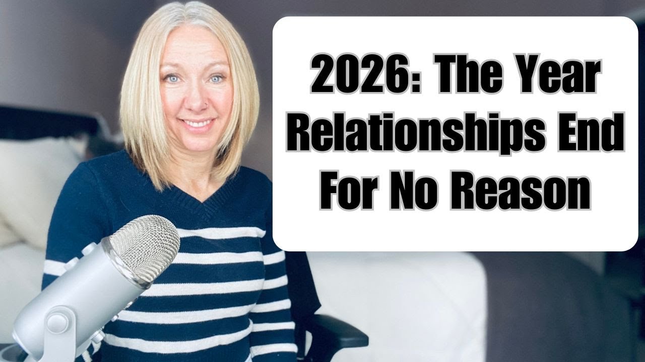 2026: The Year Relationships End For No Reason