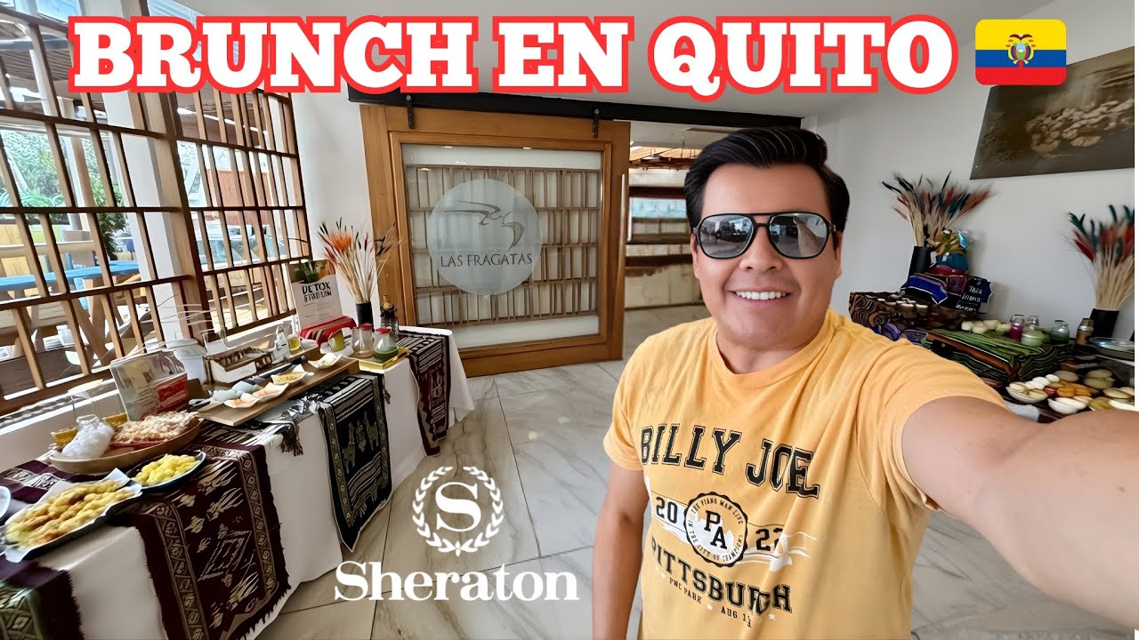 Explorando Buffets: Brunch en el Hotel Sheraton Quito. ¿Vale la pena?
