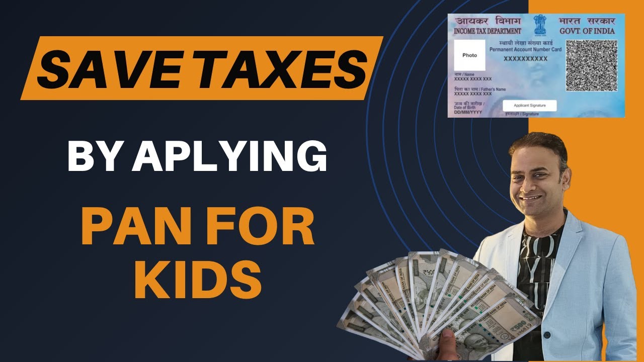 Save Taxes with PAN for Minor | Financial Planning for Kids