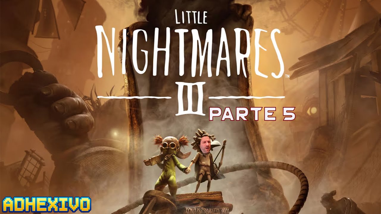 Little Nightmares 3 | A partir de aquí ya no hay vuelta atrás Capítulo #005