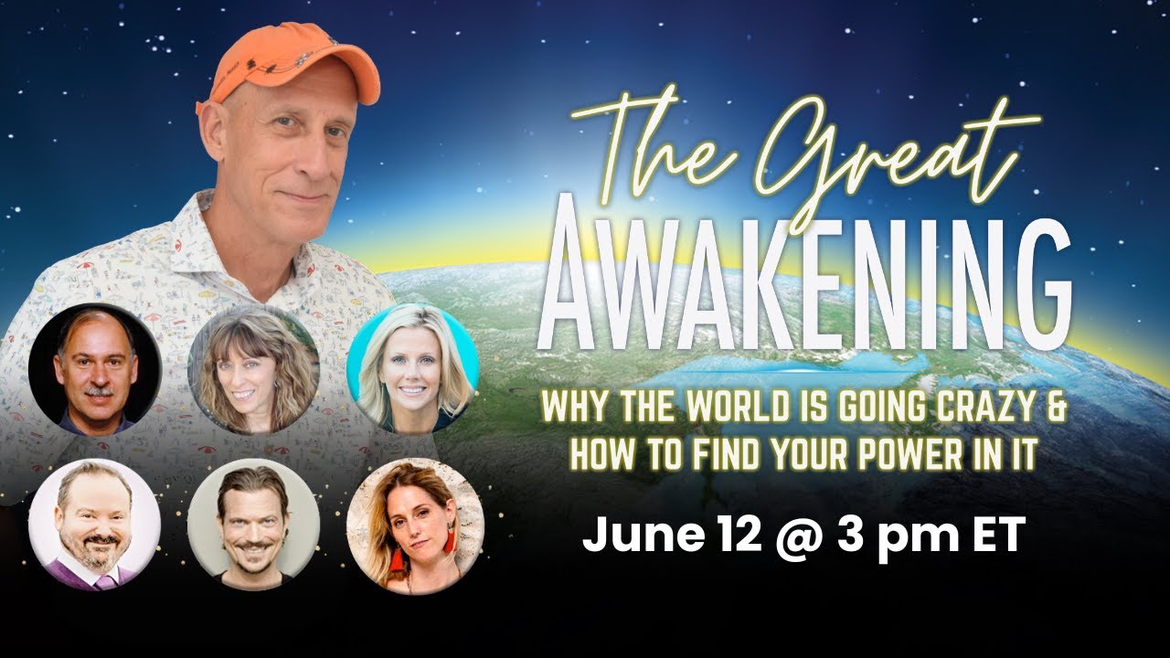 The Great Awakening: Why the World’s Going Crazy & How to Find Your Power In It