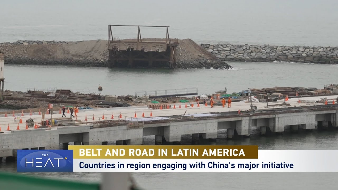 The Heat: Belt and Road in Latin America
