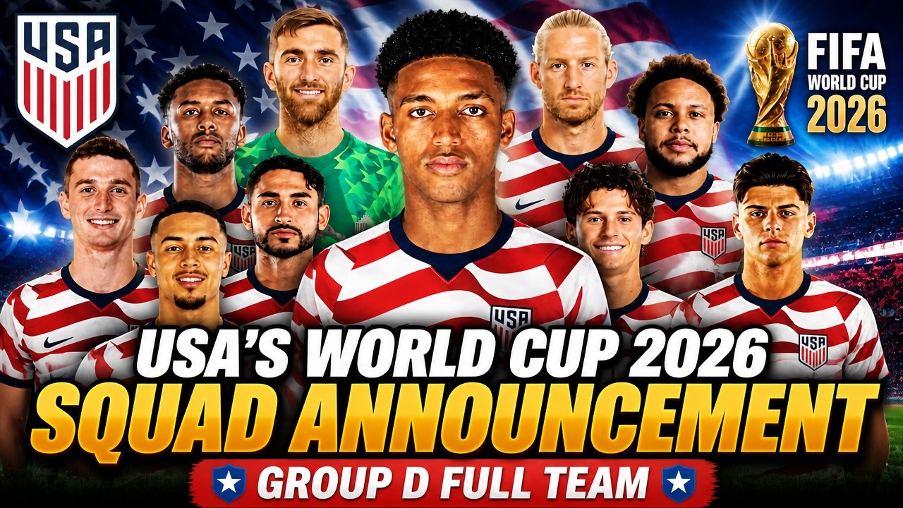 🇺🇸 USA's World Cup 2026 Squad Announcement | Group D Full Team