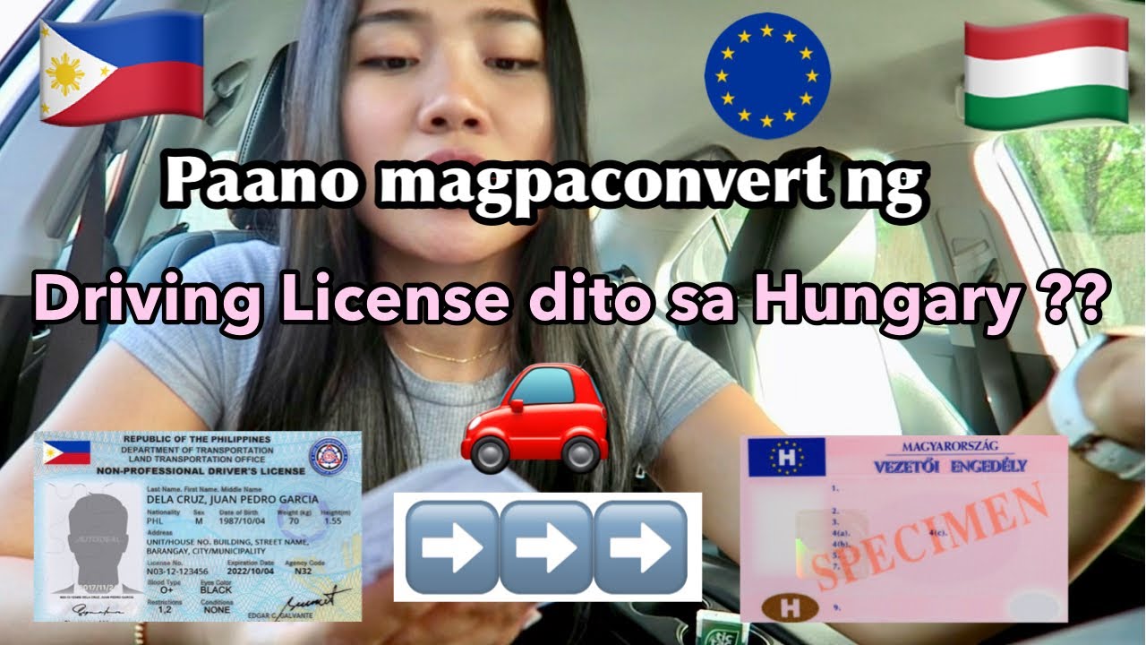 HOW TO CONVERT PHILIPPINE DRIVING LICENSE TO HUNGARIAN DRIVING LICENSE? NO DRIVING TEST NEEDED!