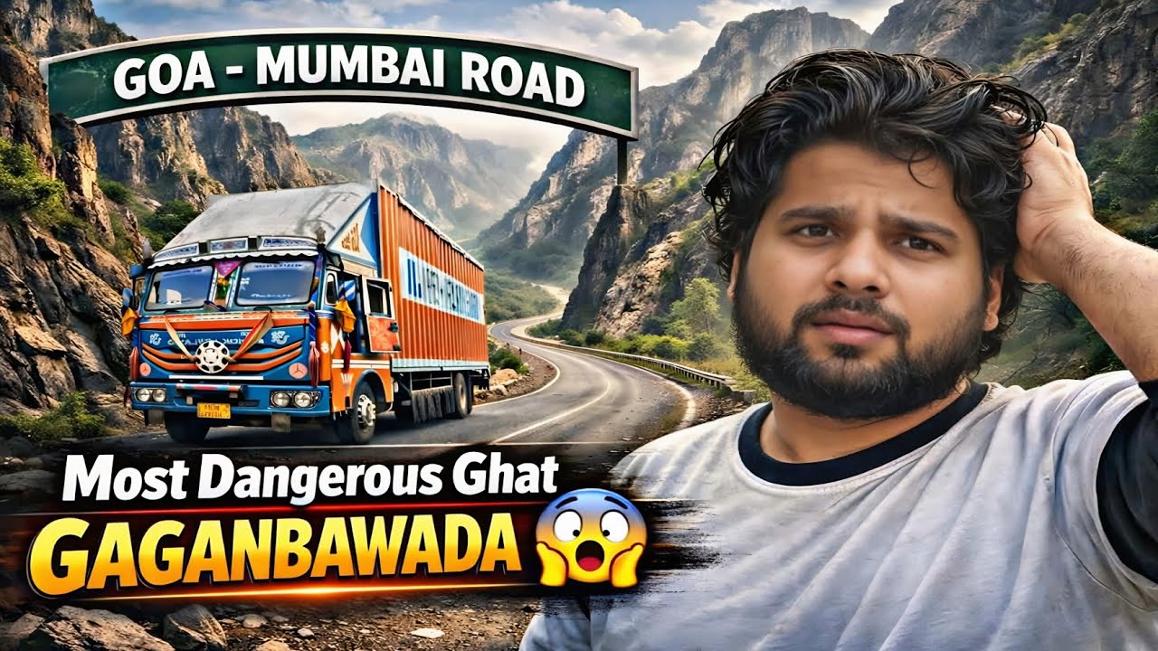 Dangerous Goa-Mumbai Highway 🛣️ || Most Dangerous Ghat..GAGANBAWDA 😱 || Truck Vlog 
