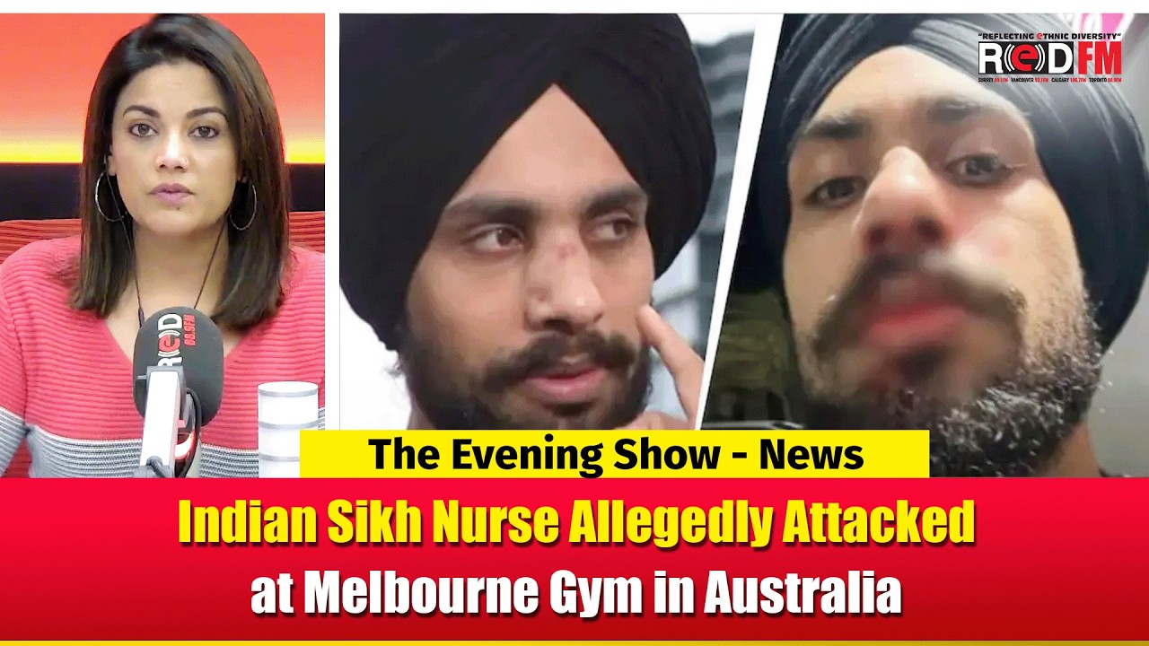 Indian Sikh Nurse Allegedly Attacked at Melbourne Gym in Australia | RED FM NEWS