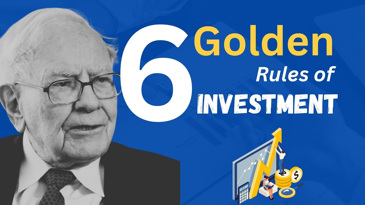 The 6 Golden Rules of Investing, According to Warren Buffet