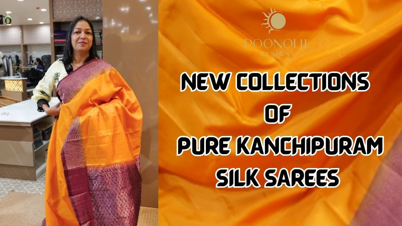 NEW COLLECTIONS OF  PURE  SILK KANCHIPURAM SAREES