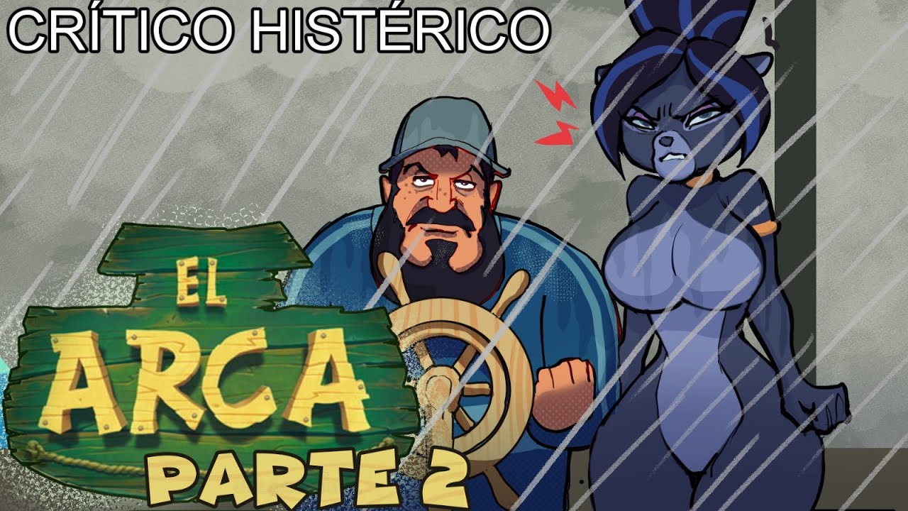 El Arca (Parte 02) - Crítico Histérico